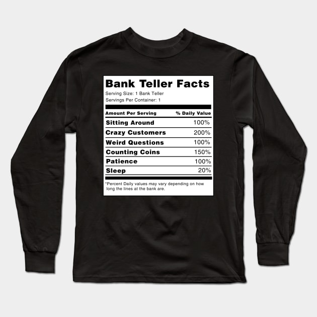 Bank Teller Facts Long Sleeve T-Shirt by swiftscuba